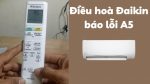 điều hòa Daikin báo lỗi A5